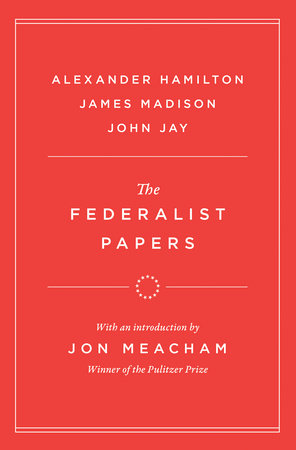 The Federalist Papers Hardcover by Alexander Hamilton, James Madison, and John Jay