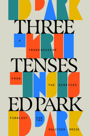 Three Tenses Hardcover by Ed Park
