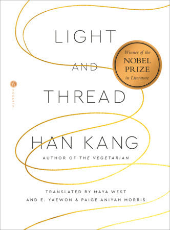 Light and Thread Hardcover by Han Kang