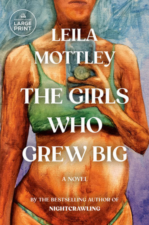The Girls Who Grew Big TR by Leila Mottley
