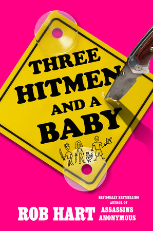 Three Hitmen and a Baby Hardcover by Rob Hart