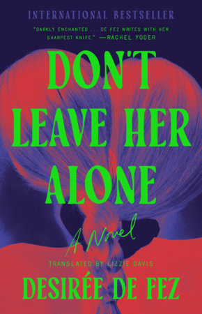 Don't Leave Her Alone Hardcover by Desirée de Fez; Translated by Lizzie Davis