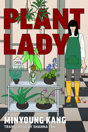 Plant Lady Hardcover by Minyoung Kang, Translated by Shanna Tan