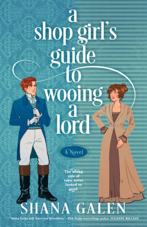 A Shop Girl's Guide to Wooing a Lord Paperback by Shana Galen