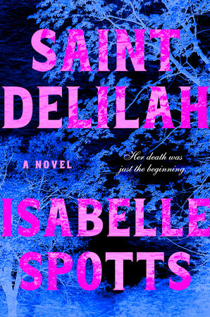 Saint Delilah Hardcover by Isabelle Spotts