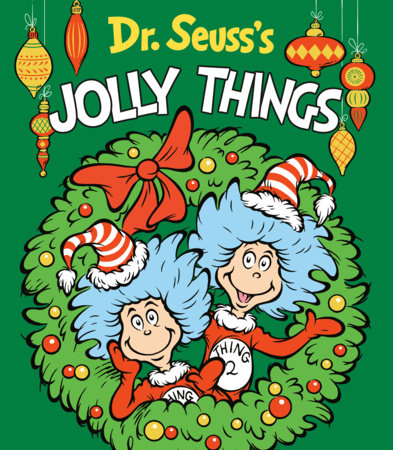 Dr. Seuss's Jolly Things Board Book by Dr. Seuss