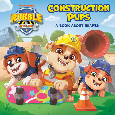 Construction Pups: A Book About Shapes (PAW Patrol: Rubble & Crew) Board Book by Megan Roth; illustrated by Random House