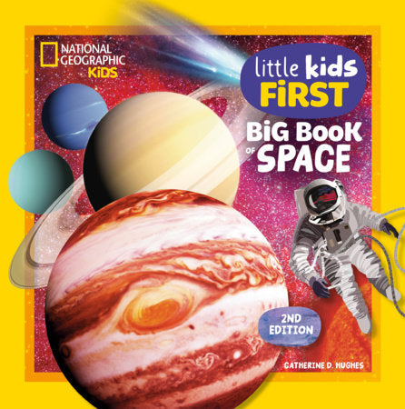 National Geographic Little Kids First Big Book of Space, 2nd Edition Hardcover by Catherine D. Hughes and National Geographic Kids