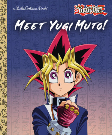 Meet Yugi Muto! (Yu-Gi-Oh!) Hardcover by Celina Sun; illustrated by Golden Books