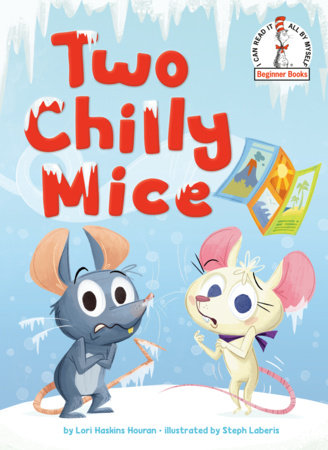 Two Chilly Mice Hardcover by Lori Haskins Houran; illustrated by Stephanie Laberis