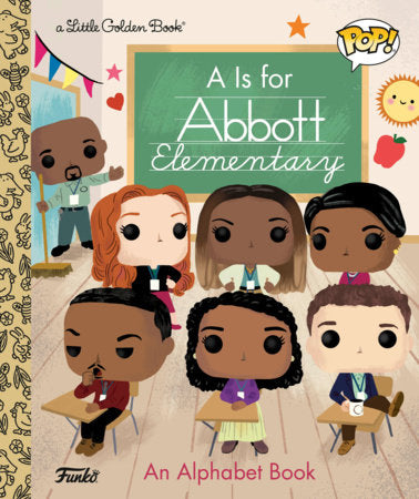 A Is for Abbott Elementary! (Funko Pop!) Hardcover by Golden Books; illustrated by Golden Books