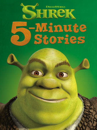 Shrek 5-Minute Stories (DreamWorks Shrek) Hardcover by Random House; Illustrated by Random House