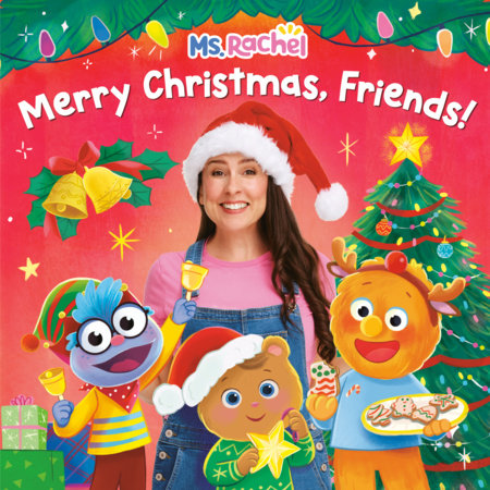 Merry Christmas, Friends! (Ms. Rachel) Board Book by Ms. Rachel and Mr. Aron; illustrated by Monique Dong