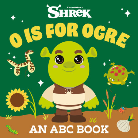 O is for Ogre: An ABC Book (DreamWorks Shrek) Board Book by Random House; illustrated by Random House