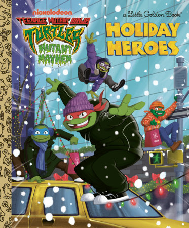 Holiday Heroes (Teenage Mutant Ninja Turtles) Hardcover by Matt Huntley; Illustrated by Patrick Spaziante