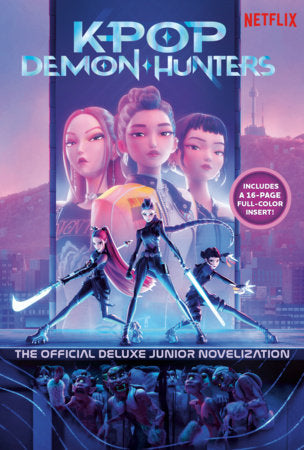 KPop Demon Hunters: The Official Deluxe Junior Novelization Hardcover by Jessica Yoon