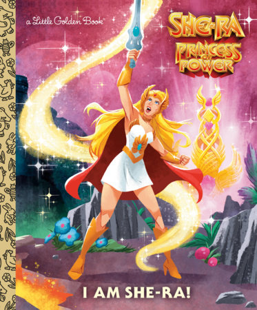 I Am She-Ra! (Masters of the Universe) Hardcover by John Sazaklis; illustrated by Shane Clester