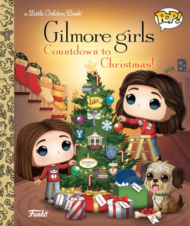 Gilmore Girls: Countdown to Christmas! (Funko Pop!) Hardcover by Lauren Clauss; Illustrated by Meg Dunn