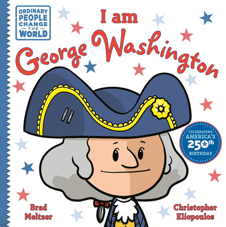 I am George Washington Paperback by Brad Meltzer; Illustrated by Christopher Eliopoulos