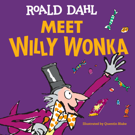 Meet Willy Wonka Hardcover by Roald Dahl; illustrated by Quentin Blake