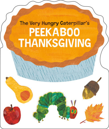 The Very Hungry Caterpillar's Peekaboo Thanksgiving Board Book by Eric Carle