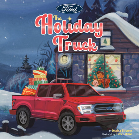 Ford: The Holiday Truck Hardcover by Jessica Stremer; Illustrated by Esther Diana