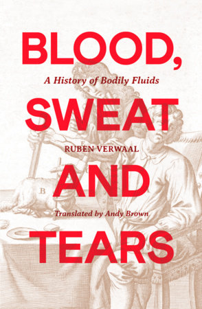 Blood, Sweat and Tears Paperback by Ruben Verwaal, translated by Andy Brown