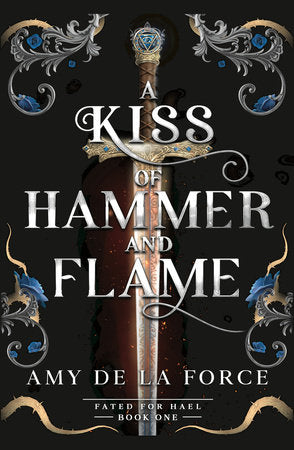 A Kiss of Hammer and Flame TR by Amy de la Force
