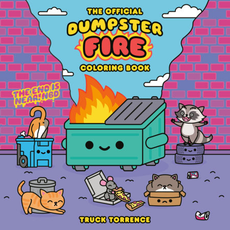 The Official Dumpster Fire Coloring Book Paperback by Truck Torrence