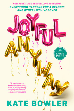 Joyful, Anyway Paperback by Kate Bowler