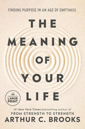The Meaning of Your Life Paperback by Arthur C. Brooks