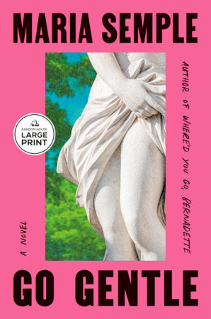 Go Gentle Paperback by Maria Semple