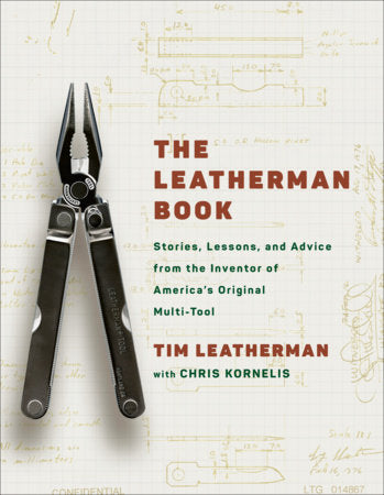 The Leatherman Book Hardcover by Tim Leatherman with Chris Kornelis