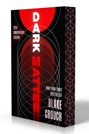 Dark Matter (10th Anniversary Deluxe Edition) Paperback by Blake Crouch