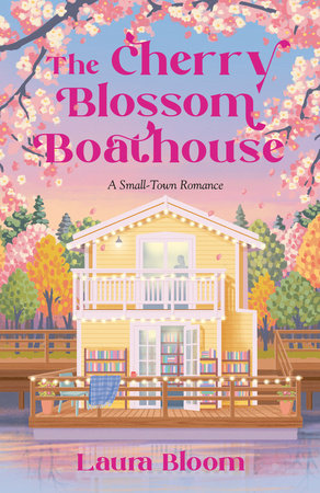 The Cherry Blossom Boathouse Paperback by Laura Bloom