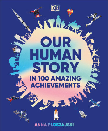 Our Human Story Hardcover by Anna Ploszajski