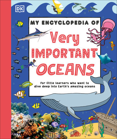 My Encyclopedia of Very Important Oceans Hardcover by DK