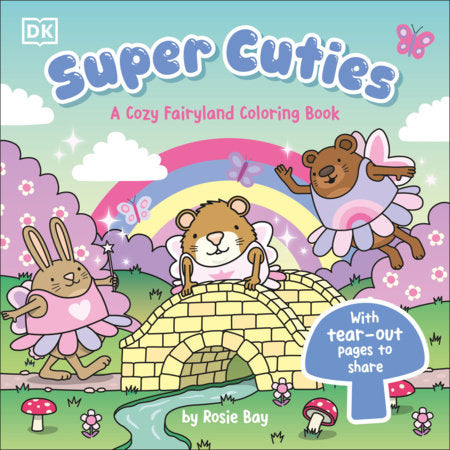 Super Cuties: A Cozy Fairyland Coloring Book Paperback by Rosie Bay