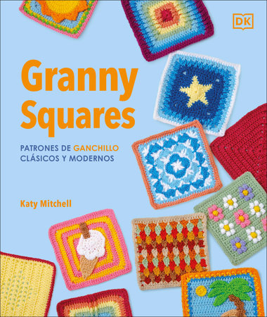 Más de 100 patrones de ganchillo clásicos y modernos (The Granny Square Book) Hardcover by Katy Mitchell