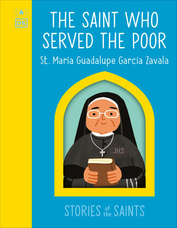 The Saint who Served the Poor - St. Maria Guadalupe Garcia Zavala Ebook by DK