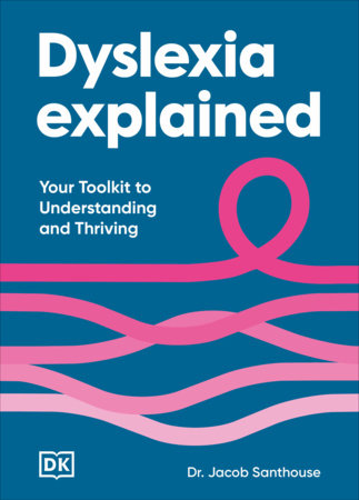 Dyslexia Explained Hardcover by Dr Jacob Santhouse