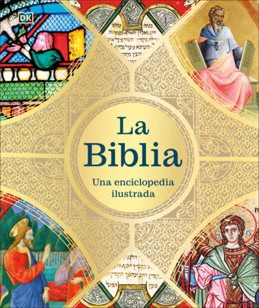 La Biblia: Una enciclopedia ilustrada (The Illustrated Bible Story by Story) Hardcover by DK