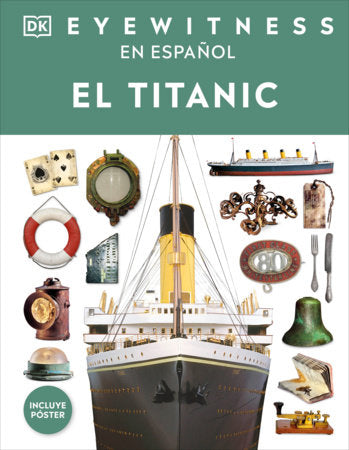 Eyewitness: El Titanic Hardcover by DK