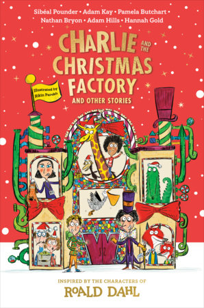 Charlie and the Christmas Factory Hardcover by Roald Dahl; illustrated by Rikin Parekh