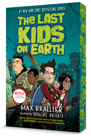 The Last Kids on Earth TR by Max Brallier; Illustrated by Douglas Holgate