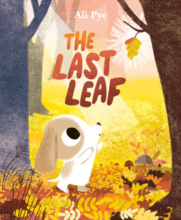 The Last Leaf Hardcover by Ali Pye
