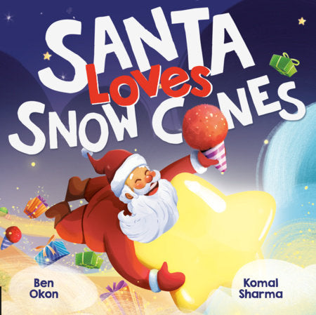 Santa Loves Snow Cones Hardcover by Ben Okon; illustrated by Komal Sharma
