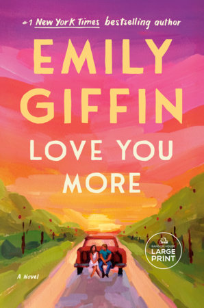 Love You More Paperback by Emily Giffin