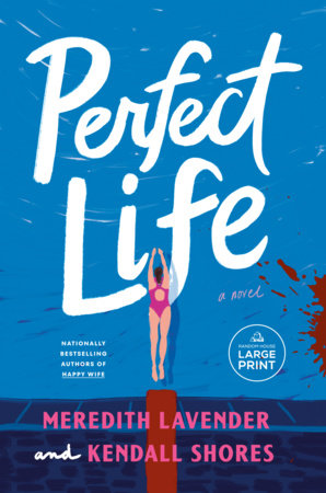Perfect Life Paperback by Meredith Lavender & Kendall Shores