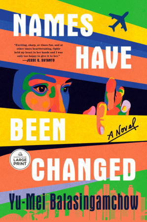 Names Have Been Changed Paperback by Yu-Mei Balasingamchow
